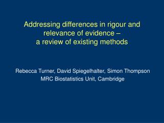 Addressing differences in rigour and relevance of evidence – a review of existing methods