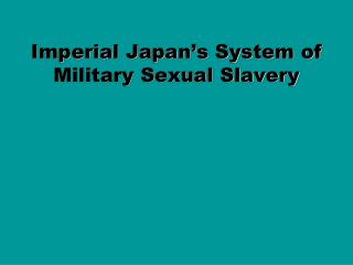 Imperial Japan’s System of Military Sexual Slavery