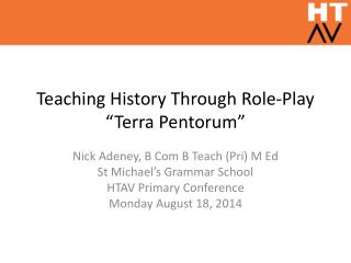 Teaching History Through Role-Play “Terra Pentorum ”