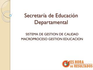 Secretaría de Educación Departamental