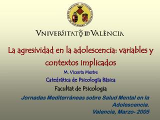 Jornadas Mediterráneas sobre Salud Mental en la Adolescencia . Valencia , Marzo - 200 5