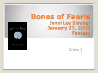 Bones of Faerie Janni Lee Simmer January 27, 2009 Fantasy