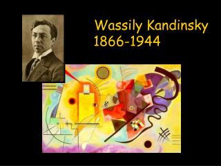 Wassily Kandinsky 1866-1944