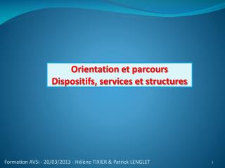 Orientation et parcours Dispositifs, services et structures