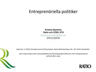 Entreprenöriella politiker Kristina Nyström Ratio och CESIS, KTH kristina.nystrom@ratio.se