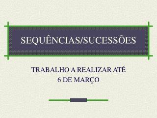 SEQUÊNCIAS/SUCESSÕES