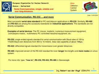 Serial Communication, simple, reliable and over long distances.