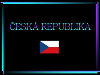 ČESKÁ REPUBLIKA