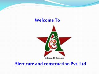 Alert care and construction Pvt. Ltd