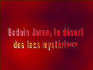 Badain Jaran, le désert des lacs mystérieux
