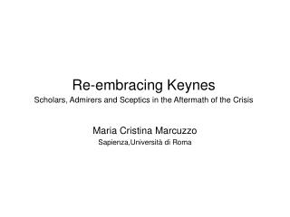 Re-embracing K e ynes Scholars, A dmirers and S ceptics in the A ftermath of the C risis