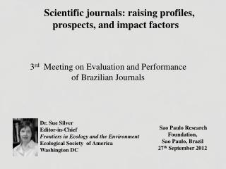 Scientific journals: raising profiles, prospects, and impact factors