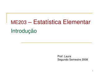 ME203 – Estatística Elementar Introdução