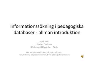 Informationssökning i pedagogiska databaser - allmän introduktion