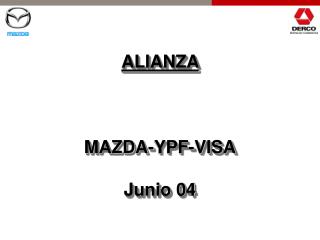 ALIANZA MAZDA-YPF- VISA Junio 04