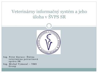 Veterinárny informačný systém a jeho úloha v ŠVPS SR