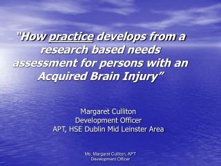 Margaret Culliton Development Officer APT, HSE Dublin Mid Leinster Area
