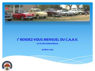 1° RENDEZ-VOUS MENSUEL DU C.A.A.V. s ur le Site Sainte-Musse 30 Mars 2014