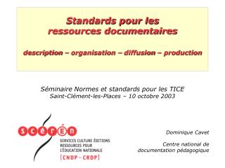 Standards pour les ressources documentaires description – organisation – diffusion – production