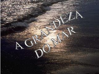 A GRANDEZA DO MAR
