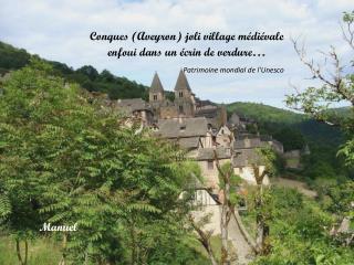 Conques (Aveyron) joli village médiévale enfoui dans un écrin de verdure …