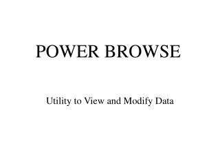 POWER BROWSE