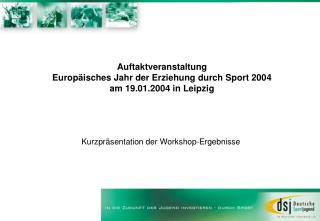 Auftaktveranstaltung Europäisches Jahr der Erziehung durch Sport 2004 am 19.01.2004 in Leipzig