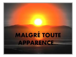 MALGRÉ TOUTE APPARENCE...