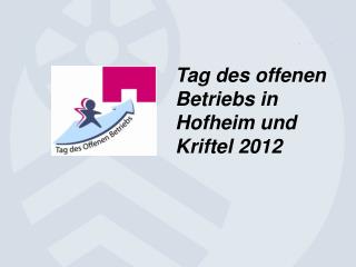 Tag des offenen 				Betriebs in 					Hofheim und 					Kriftel 2012