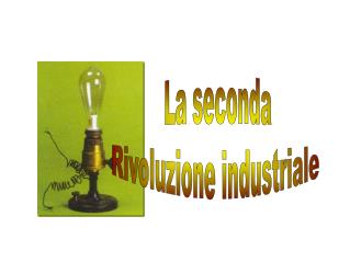 La seconda Rivoluzione industriale