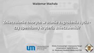 Znieczulenie chorych w stanie zagrożenia życia - czy spełniamy kryteria znieczulenia?