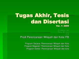 Tugas Akhir , Tesis dan Disertasi Ver. 1- 2009