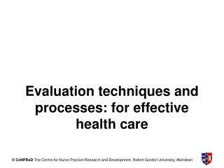 Evaluation techniques and processes: for effective health care