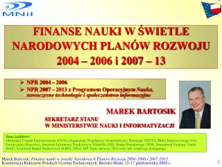 MAREK BARTOSIK SEKRETARZ STANU W MINISTERSTWIE NAUKI I INFORMATYZACJI