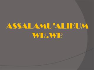 ASSALAMU’ALIKUM WR.WB