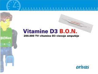 200.000 TV vitamino D3 vienoje ampulėje