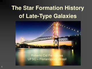 The Star Formation History of Late-Type Galaxies