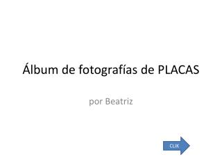 Álbum de fotografías de PLACAS
