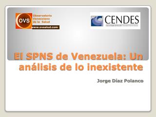 El SPNS de Venezuela: Un análisis de lo inexistente