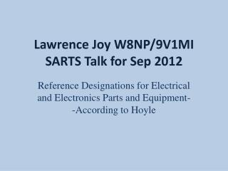 Lawrence Joy W8NP/9V1MI SARTS Talk for Sep 2012
