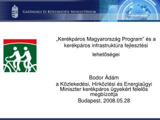 „Kerékpáros Magyarország Program” és a kerékpáros infrastruktúra fejlesztési lehetőségei