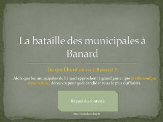 La bataille des municipales à Banard