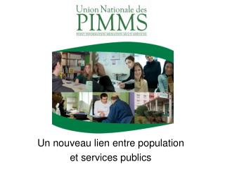 Un nouveau lien entre population et services publics