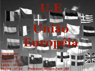 U.E União Européia