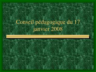 Conseil pédagogique du 17 janvier 2008