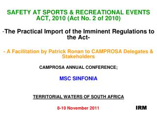 SAFETY AT SPORTS &amp; RECREATIONAL EVENTS ACT, 2010 (Act No. 2 of 2010)