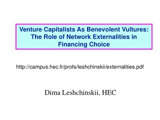 Venture Capitalists As Benevolent Vultures: The Role of Network Externalities in Financing Choice