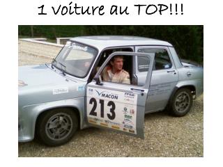 1 voiture au TOP!!!