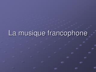 La musique francophone