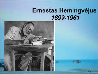 Ernestas Hemingvėjus 1899-1961